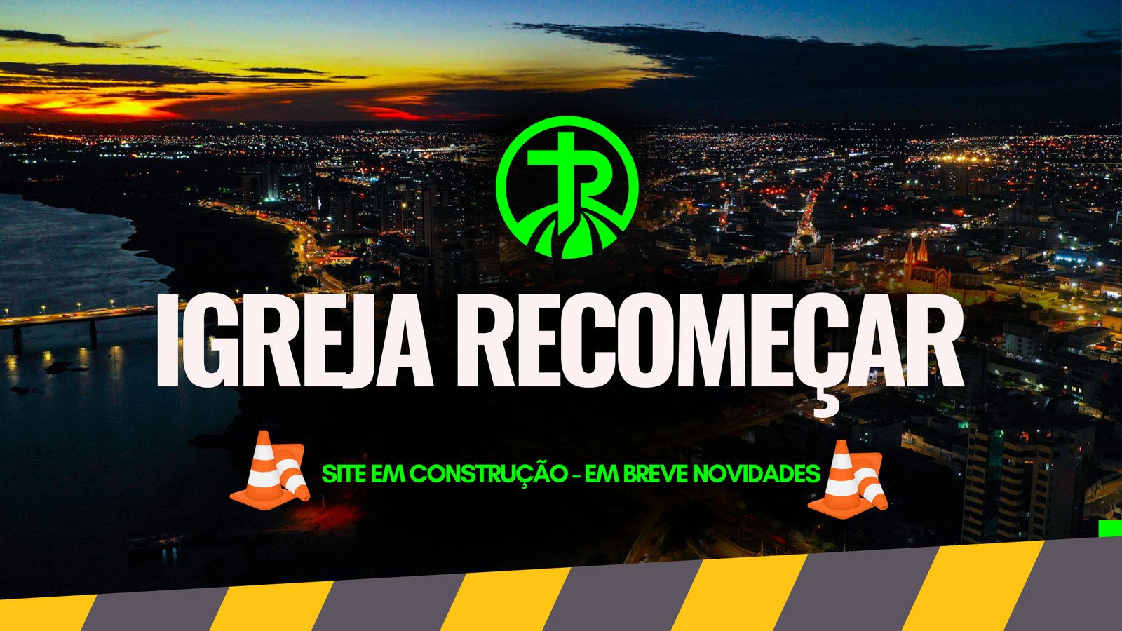 Igreja Recomeçar — Site em construção, em breve novidades